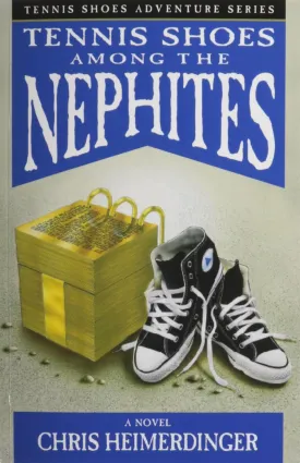 Tennis Shoe Adventure series: Tennis Shoes Among the Nephites Paperback  February 1, 1999