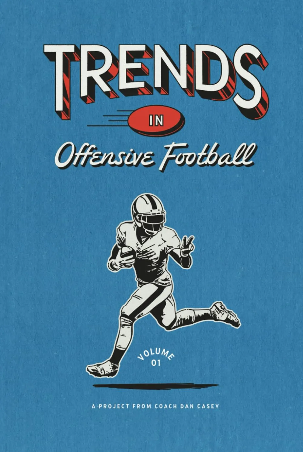 Trends in Offensive Football: Volume 1 Hardcover  April 26, 2024
